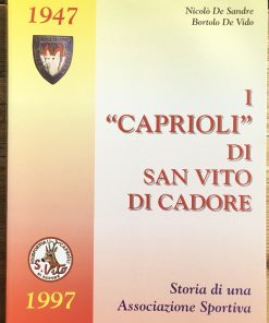 I “ Caprioli” di San Vito di Cadore. Storia di un’associazione sportiva.
