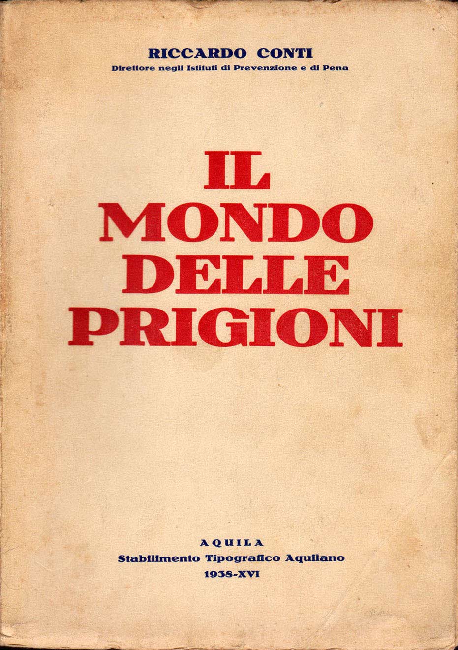 Riccardo Conti – Il mondo delle prigioni – Stab. Aquilano 1938