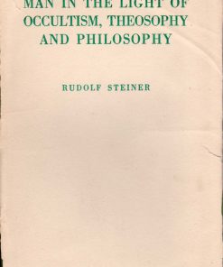 Steiner, Rudolf – MAN IN THE LIGHT OF OCCULTISM – 1945