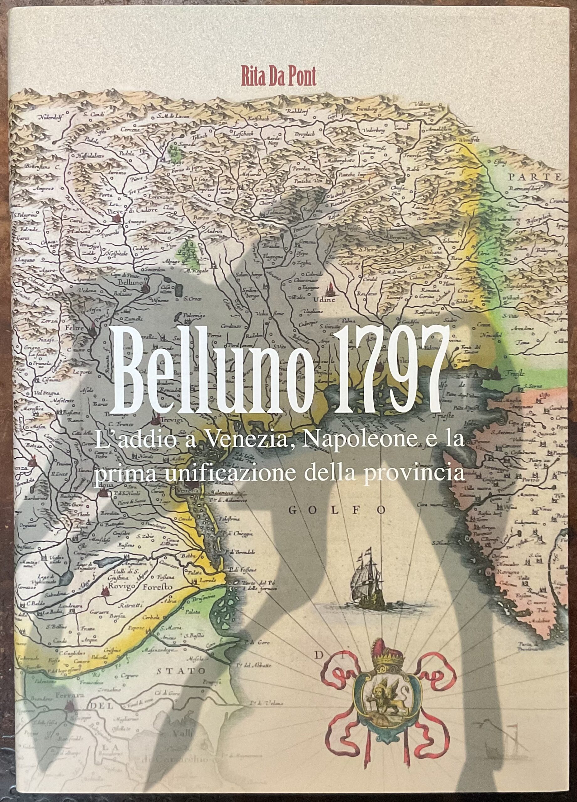 Belluno 1797. L’addio a Venezia, Napoleone e la prima unificazione della provincia - immagine 2