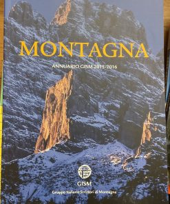 Montagna. Annuario GISM (Gruppo italiano scrittori di montagna). 2015-2016