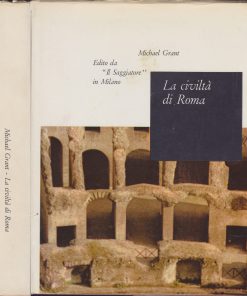 Michael Grant – La civiltà di Roma – Il Saggiatore 1962