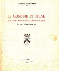 Antonio Battistella – Udine durante l’occupazione nemica – 1927