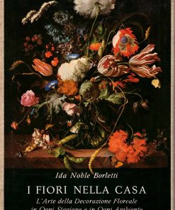Noble Borletti, Ida – I FIORI NELLA CASA – Longanesi 1962