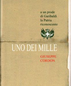 Cordon, Giuseppe – UNO DEI MILLE Prima Guerra D’indipendenza – 2006