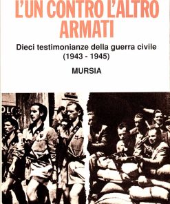 Francesco Giorgino – L’un contro l’altro armati – Mursia 1995