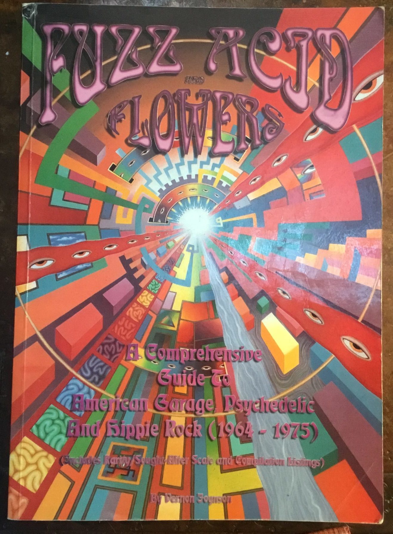 Fuzz Acid and Flowers. A comprehensive Guide to American Garage, Psychedelic and Hippie Rock (1964 – 1975)