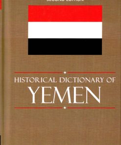 Robert Burrowes – Historical Dictionary of Yemen – Scarecrow 2010