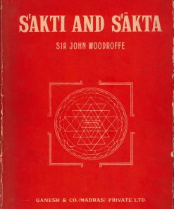 Sir John Woodroffe – Sakti and Sakta – Ganesh & Co. 1969